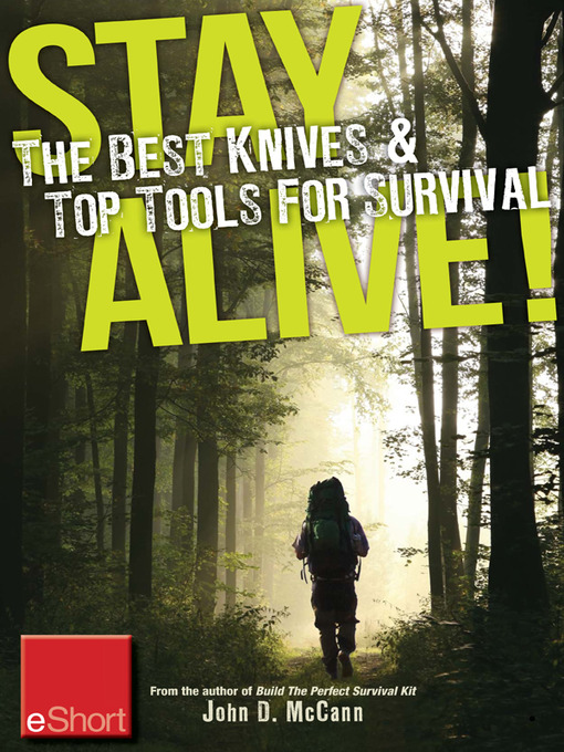 Title details for Stay Alive--The Best Knives & Top Tools for Survival eShort by John McCann - Available